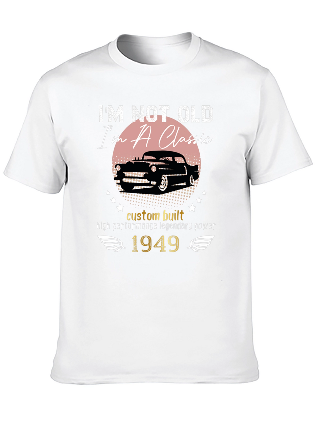 Im Not Old Im a Classic 1949 Car T-Shirt