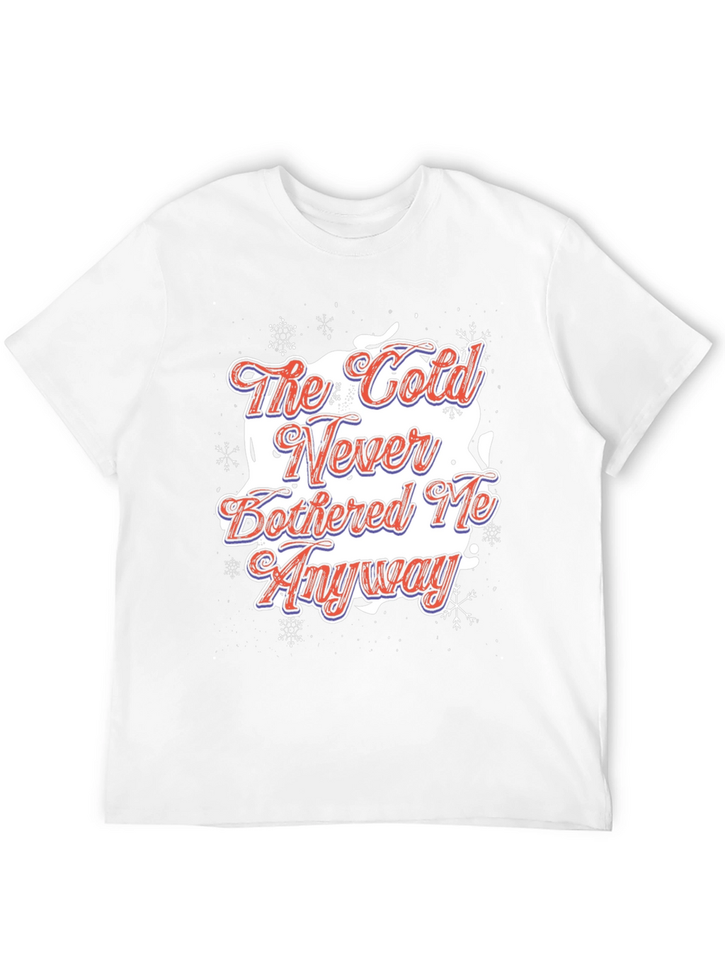 The Cold Never Bothered Me Anyway Graphic Tee