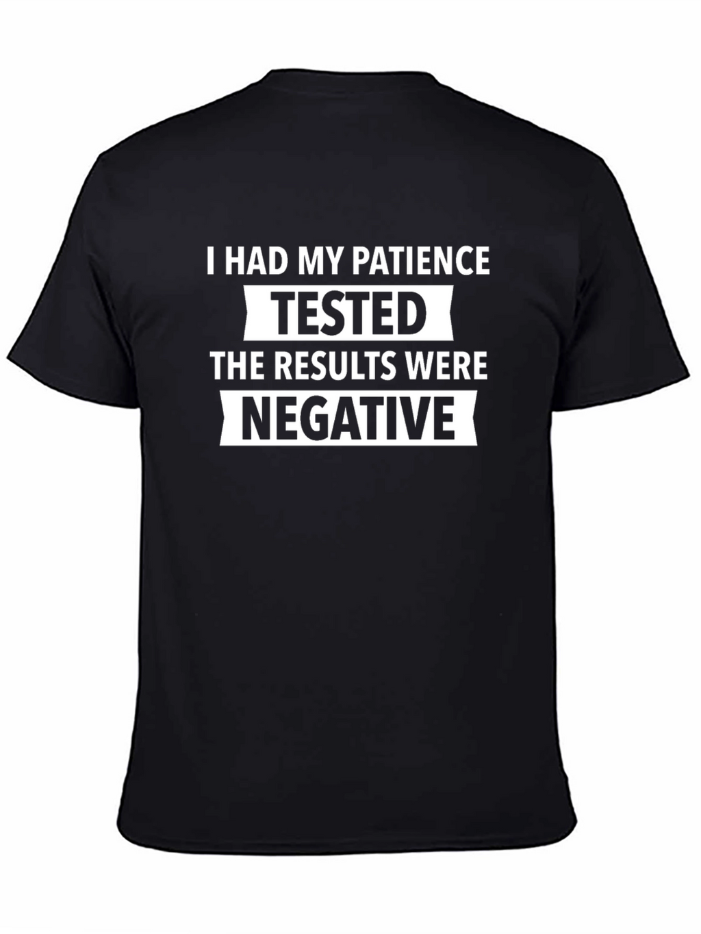 Humorous Patience Tested Negative Black T-Shirt