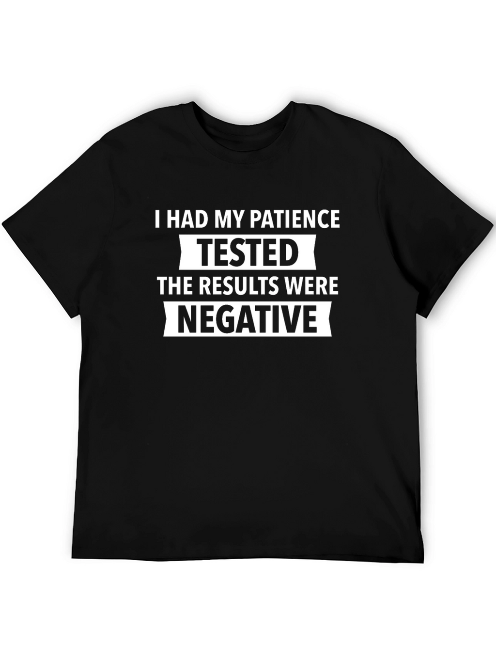 Humorous Patience Tested Negative Black T-Shirt