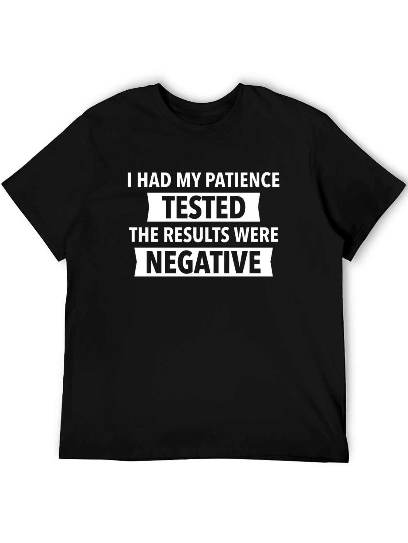 Humorous Patience Tested Negative Black T-Shirt
