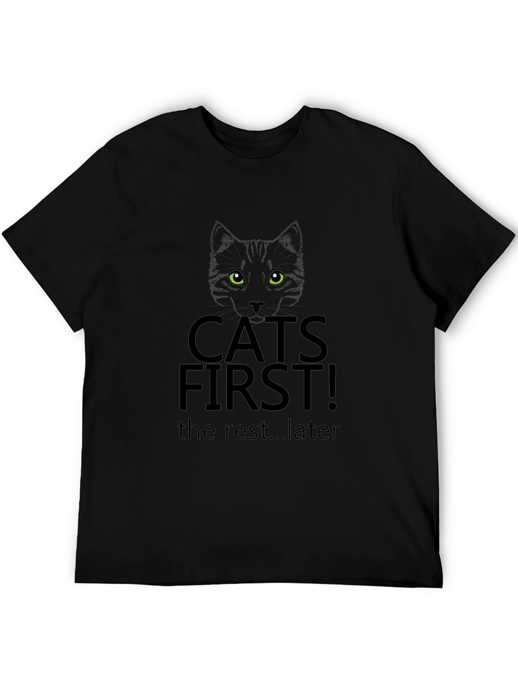 Cats First T-Shirt - Black Funny Cat Lover Tee