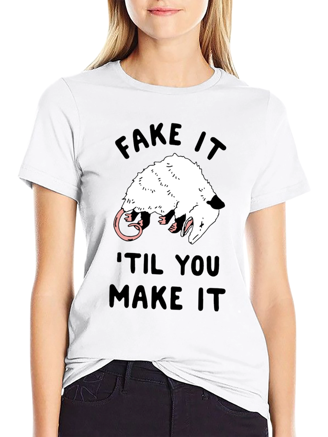 Fake It Til You Make It Opossum T-Shirt
