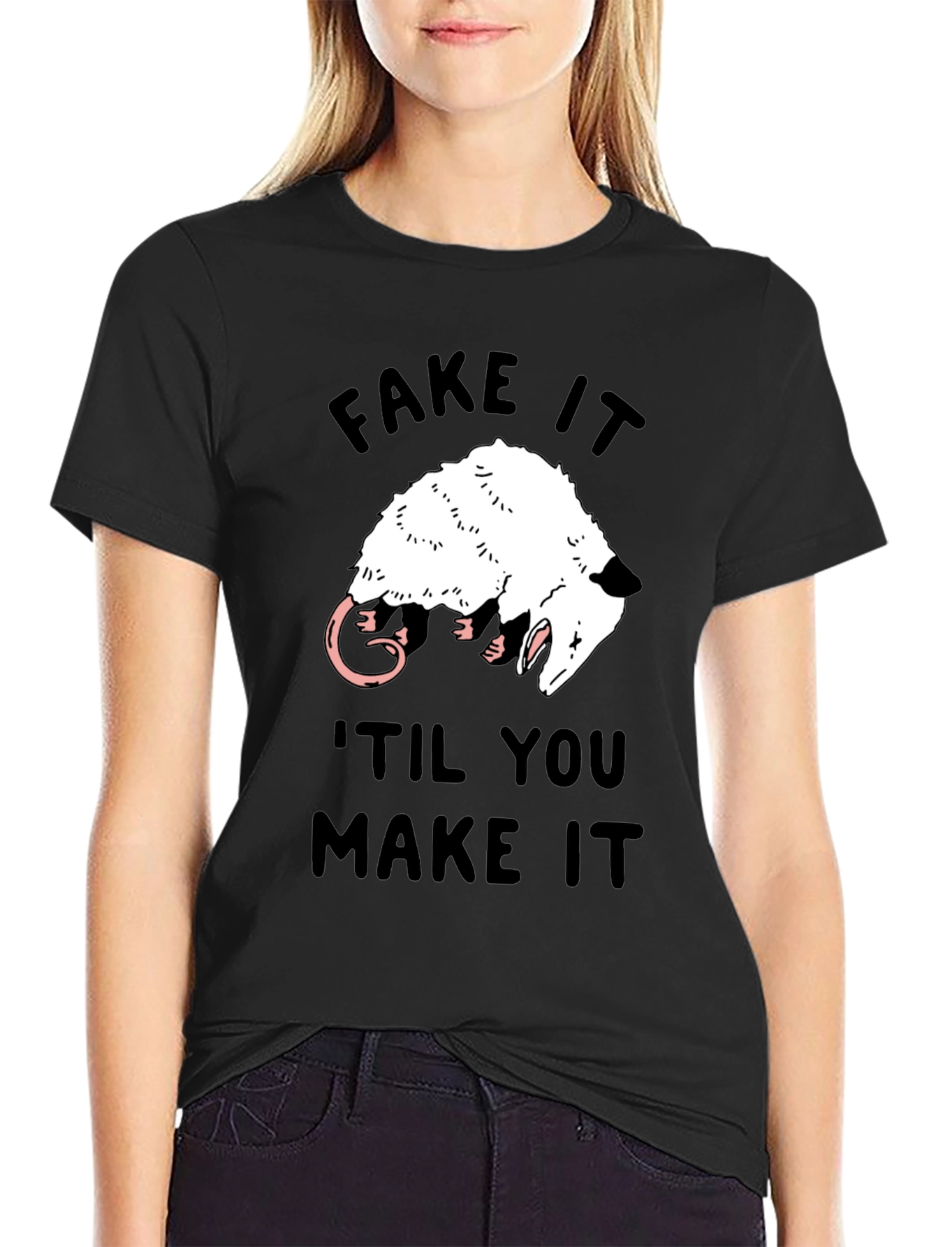 Fake It Til You Make It Opossum T-Shirt
