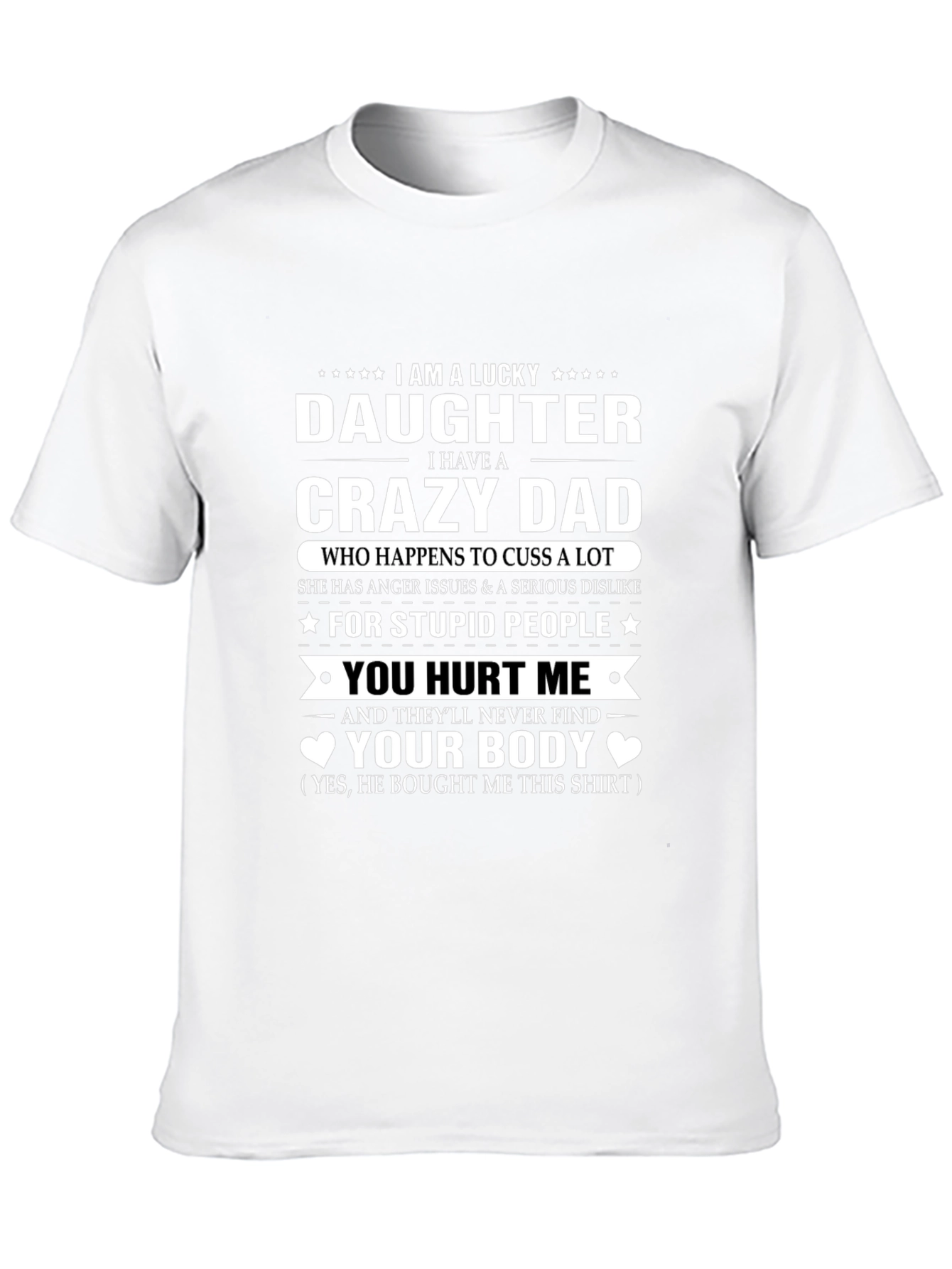 Lucky Daughter Crazy Dad T-Shirt Novelty Gift