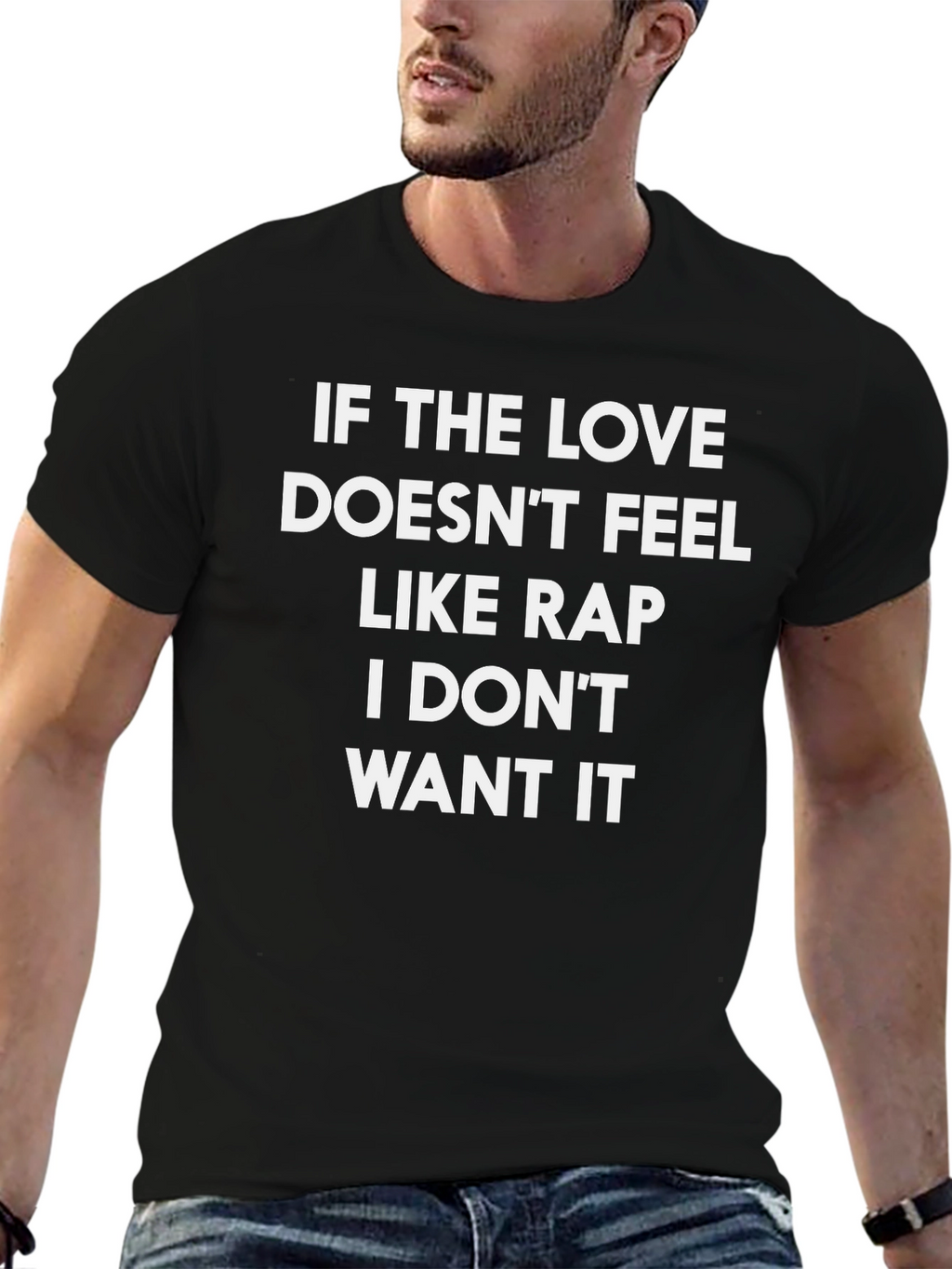 If The Love Doesnt Feel Like Rap T-Shirt