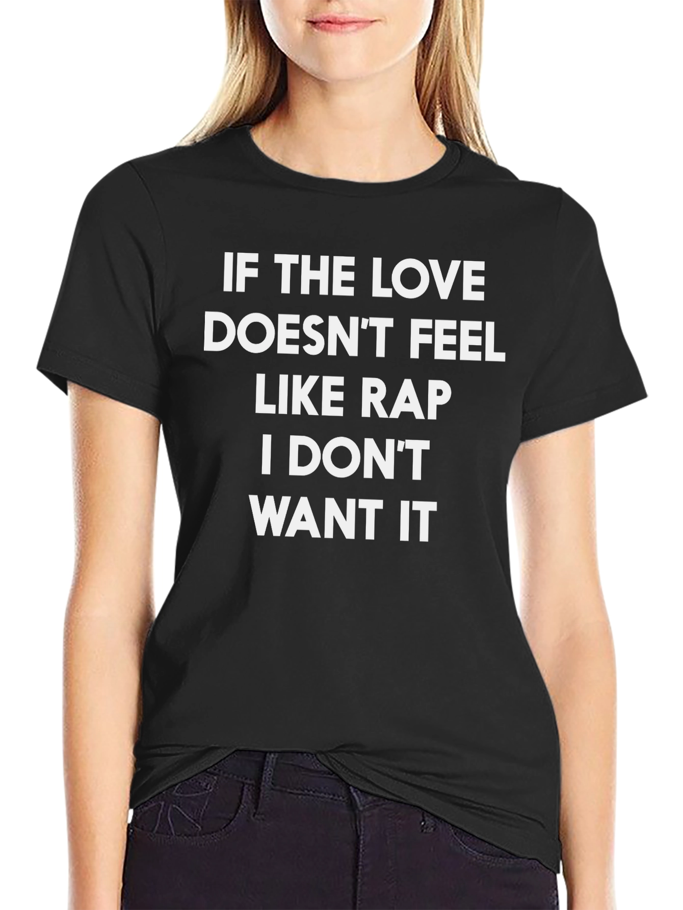 If The Love Doesnt Feel Like Rap T-Shirt