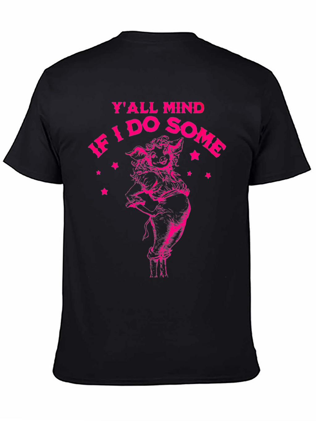 Yall Mind If I Do Some Pig T-Shirt