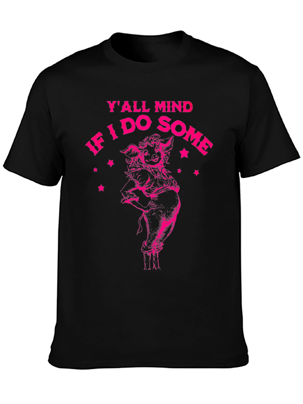 Yall Mind If I Do Some Pig T-Shirt