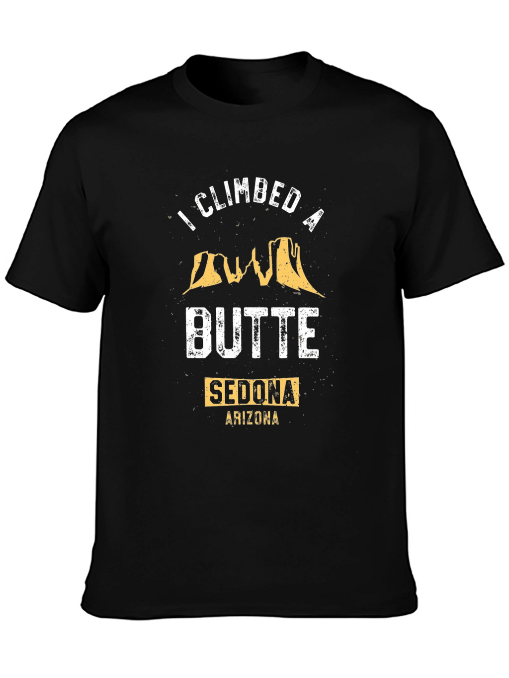 I Climbed A Butte Sedona Arizona T-Shirt