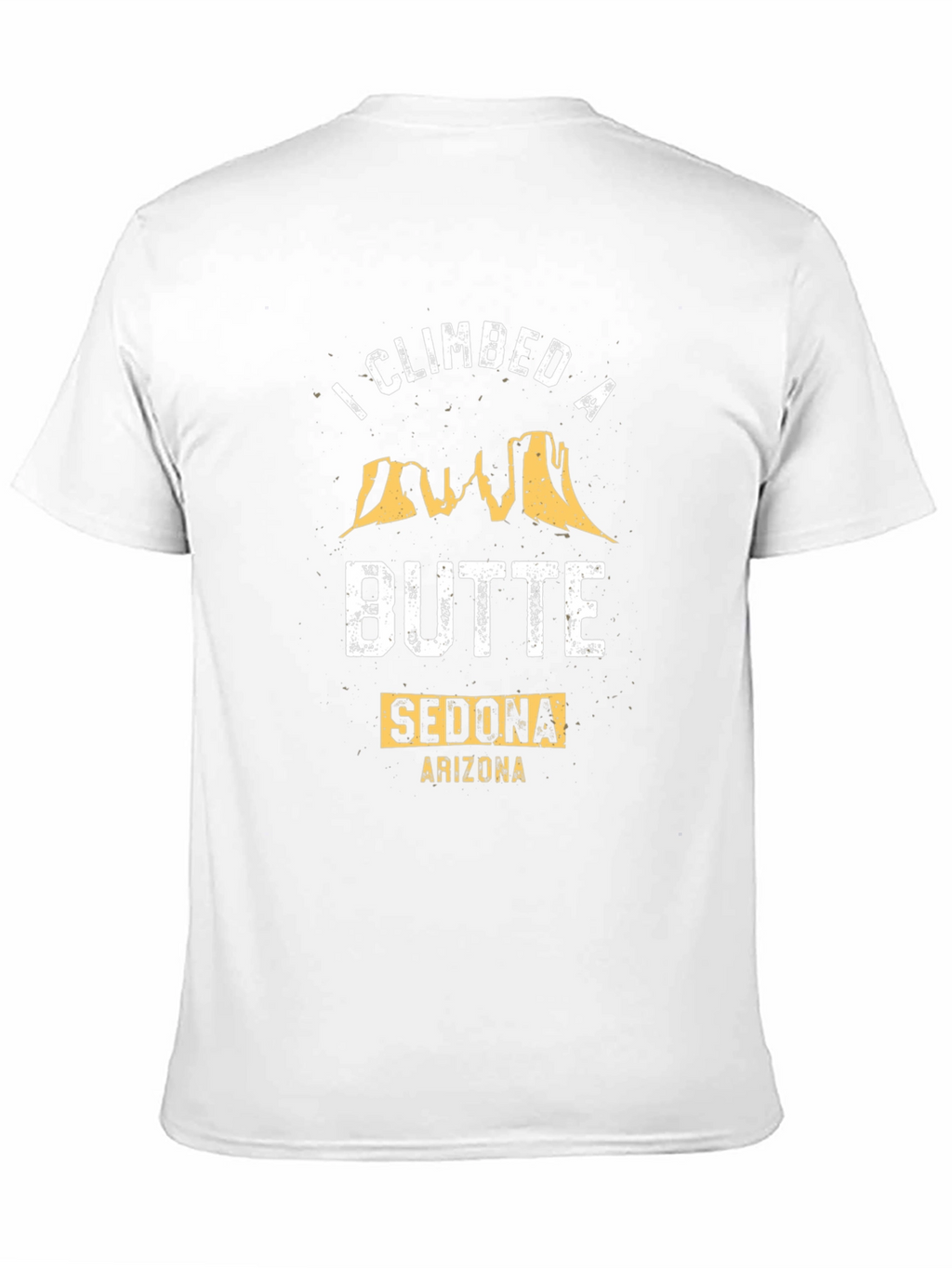 I Climbed A Butte Sedona Arizona T-Shirt