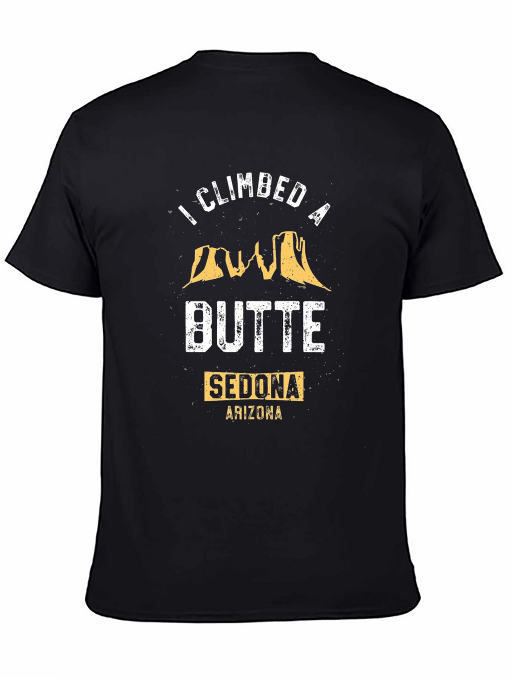 I Climbed A Butte Sedona Arizona T-Shirt