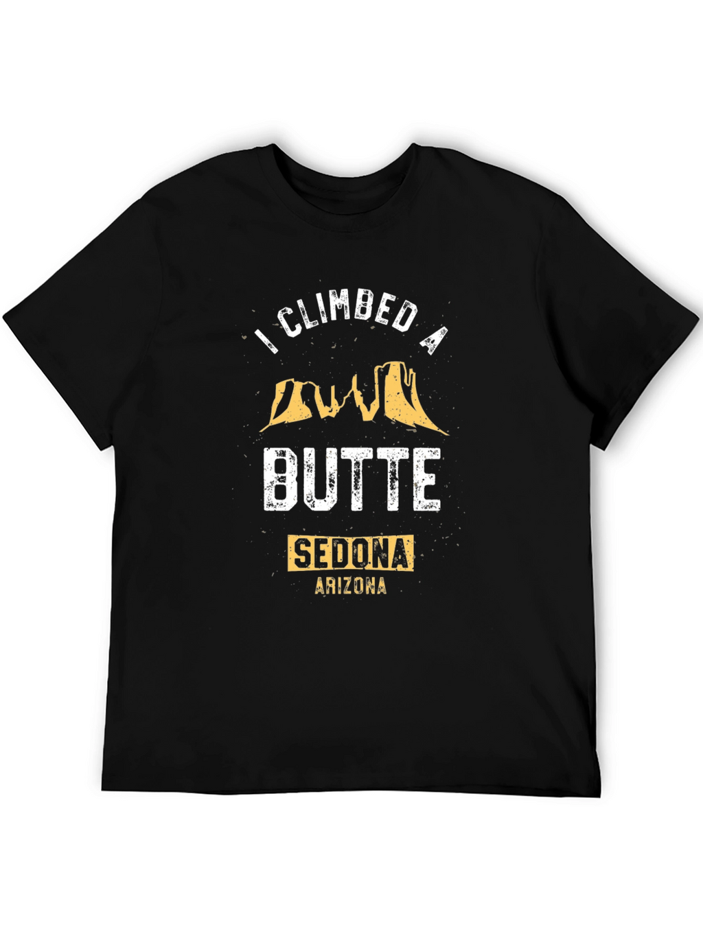 I Climbed A Butte Sedona Arizona T-Shirt