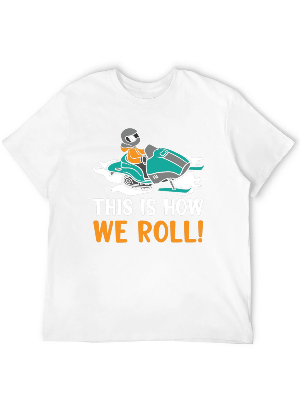 This Is How We Roll Snowmobile T-Shirt