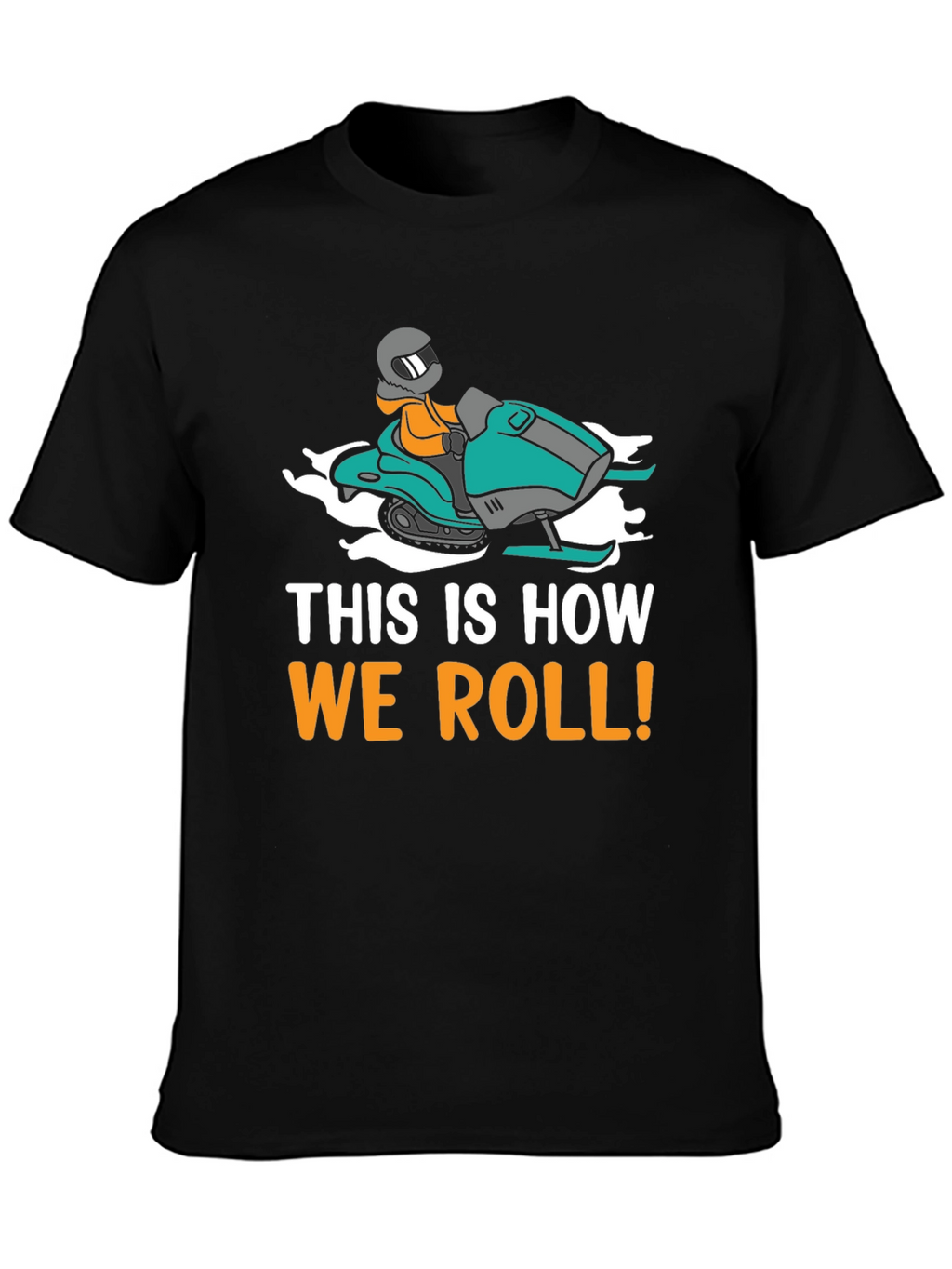 This Is How We Roll Snowmobile T-Shirt