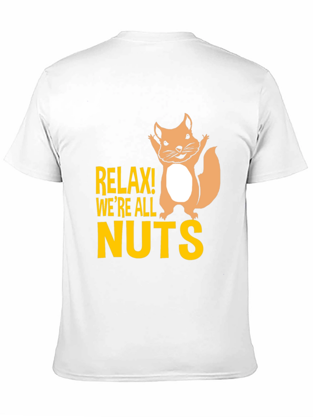 Relax Were All Nuts Graphic T-Shirt