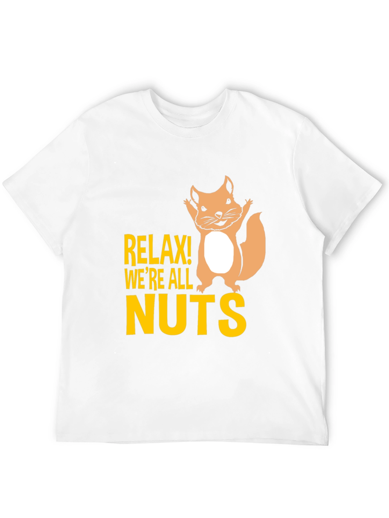 Relax Were All Nuts Graphic T-Shirt