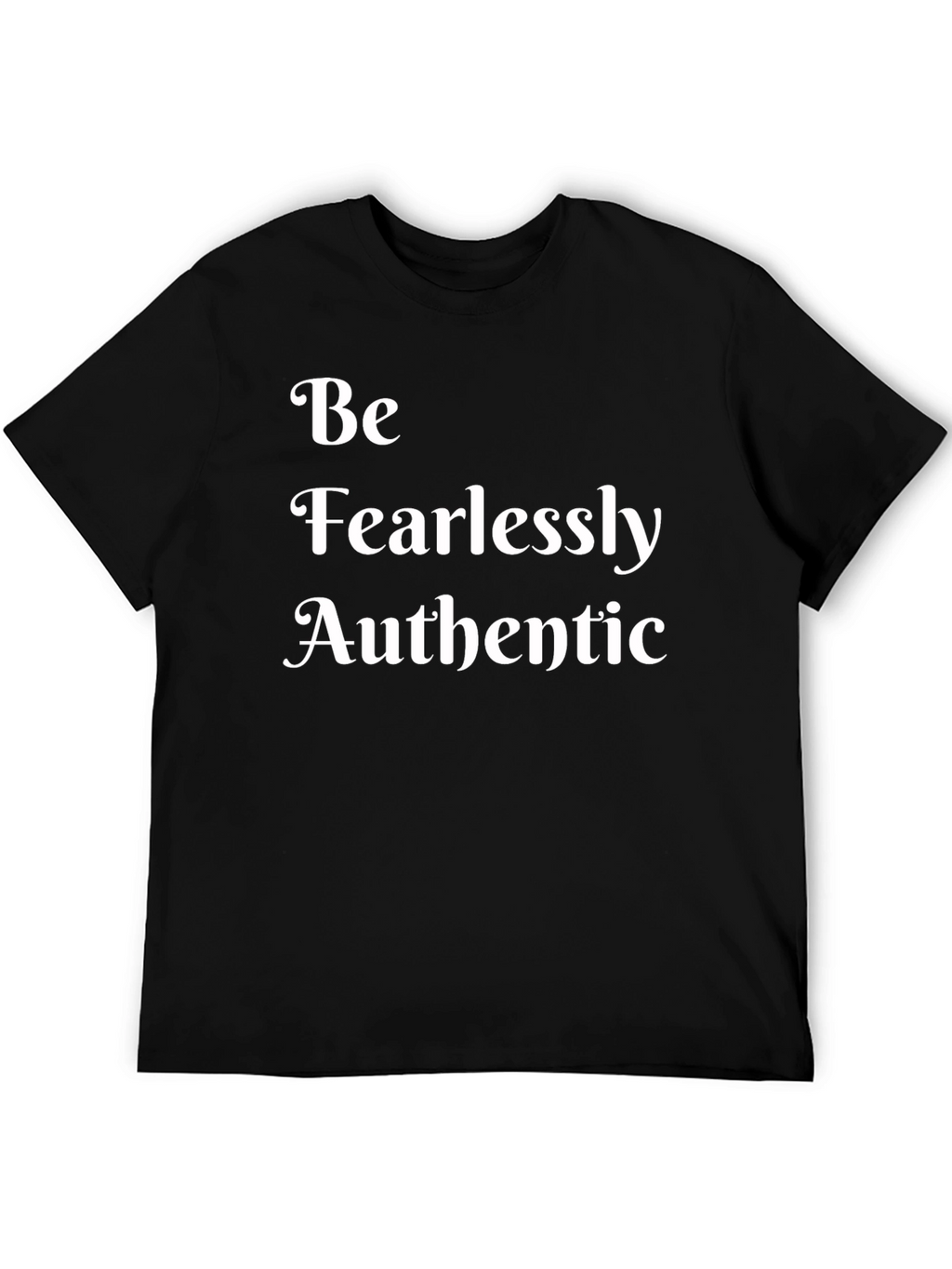 Be Fearlessly Authentic Black Tee - Motivational