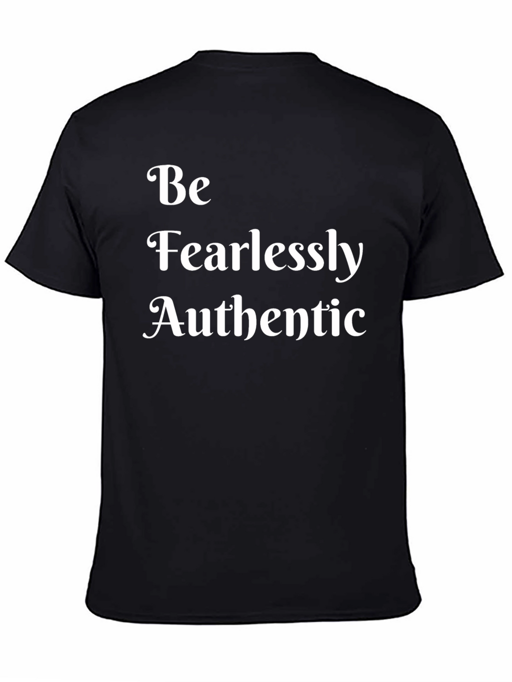 Be Fearlessly Authentic Black Tee - Motivational
