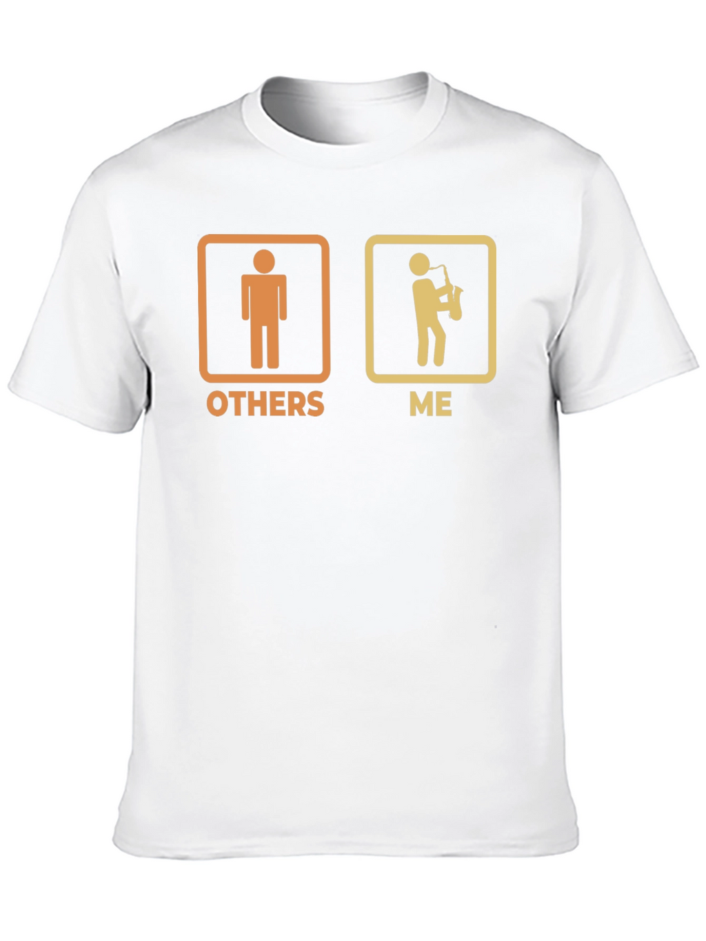 Humorous Saxophone Player T-Shirt - Others vs. Me