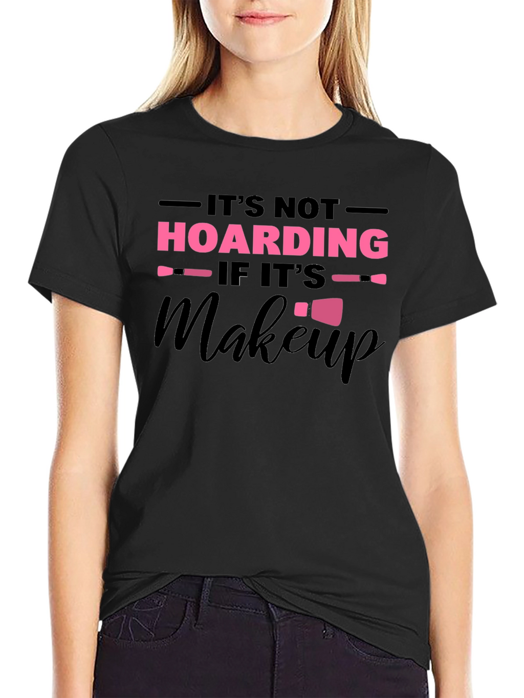 Its Not Hoarding If Its Makeup Graphic T-Shirt
