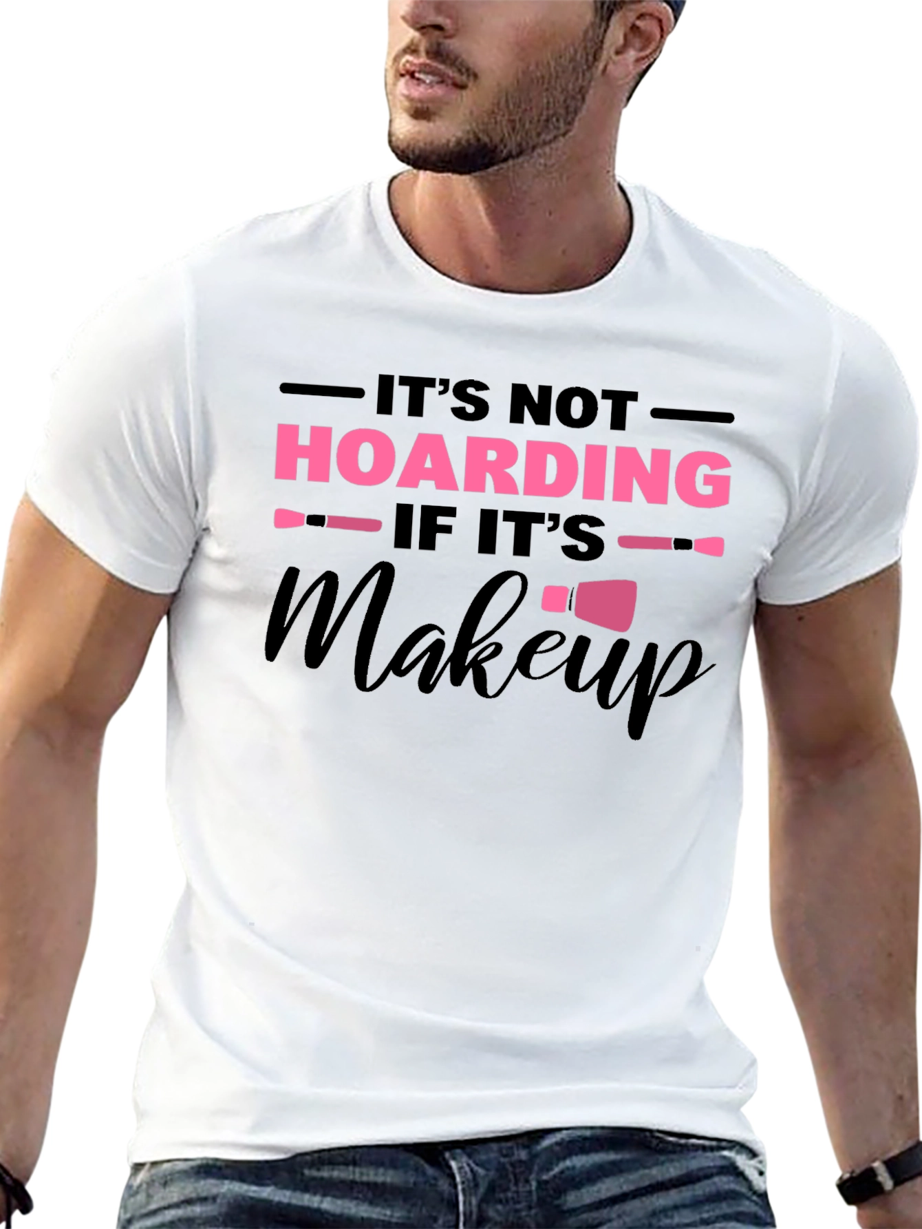 Its Not Hoarding If Its Makeup Graphic T-Shirt