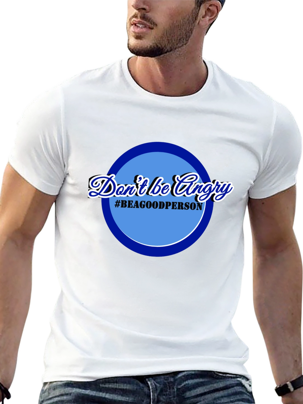 Dont Be Angry T-Shirt - Be a Good Person