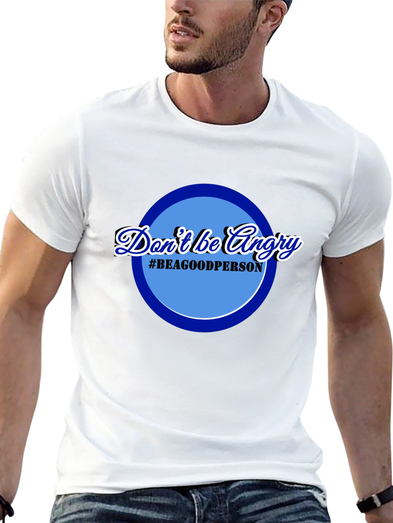 Dont Be Angry T-Shirt - Be a Good Person