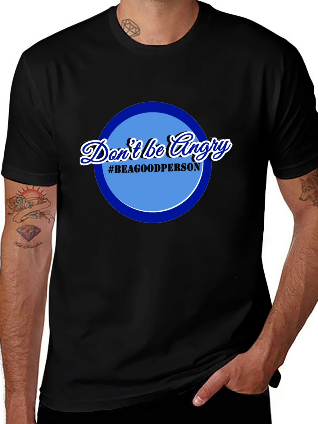 Dont Be Angry T-Shirt - Be a Good Person