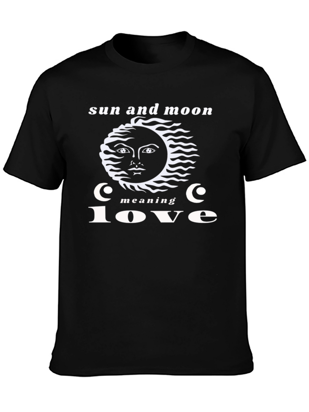 Sun and Moon Meaning Love T-Shirt - Unique Design