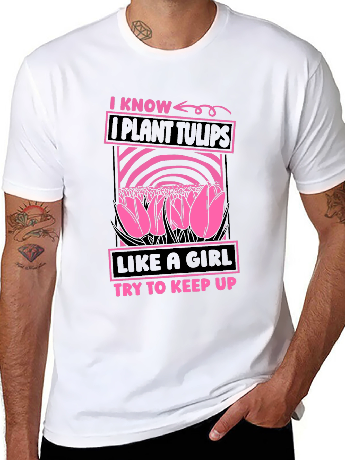 I Plant Tulips Like a Girl T-Shirt