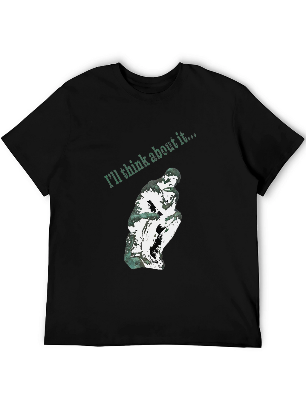 Thinking Man Graphic T-Shirt - Ill Think About It