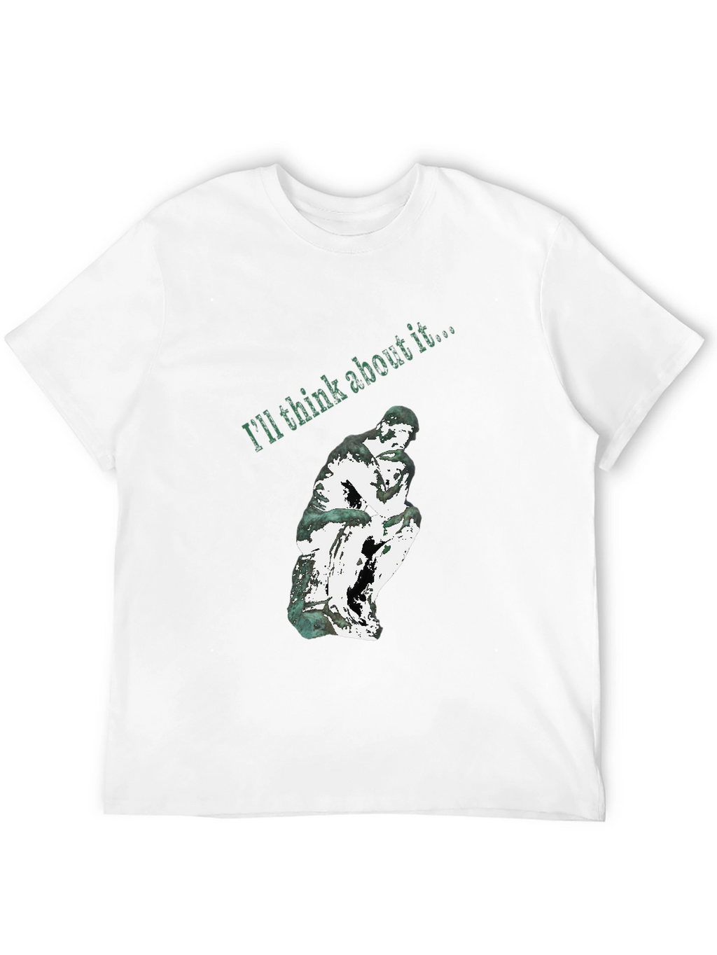 Thinking Man Graphic T-Shirt - Ill Think About It