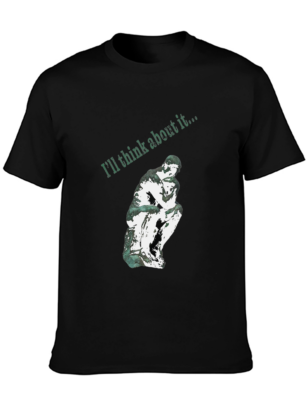 Thinking Man Graphic T-Shirt - Ill Think About It