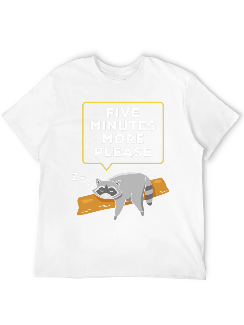 Lazy Raccoon T-Shirt - Five More Minutes Please!