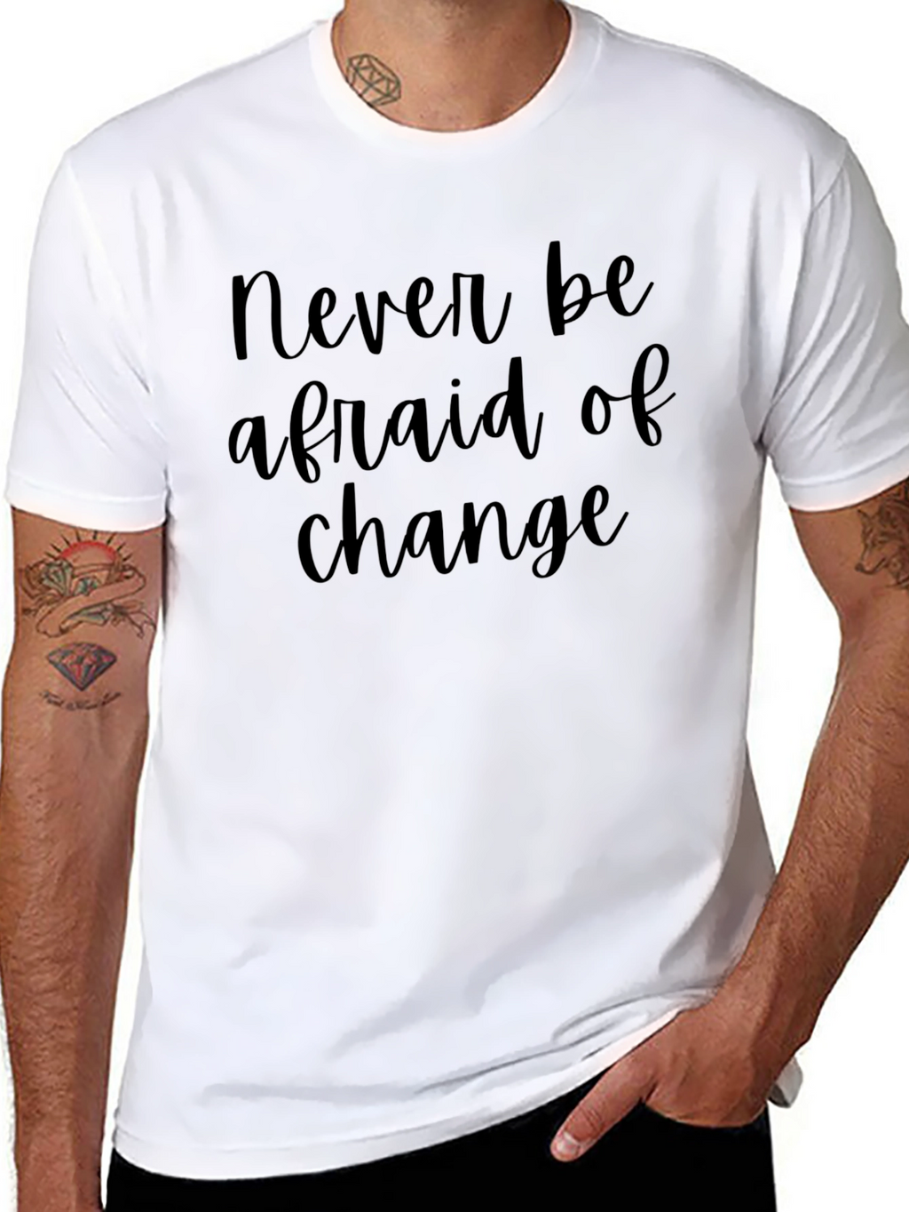 Never Be Afraid Of Change T-Shirt