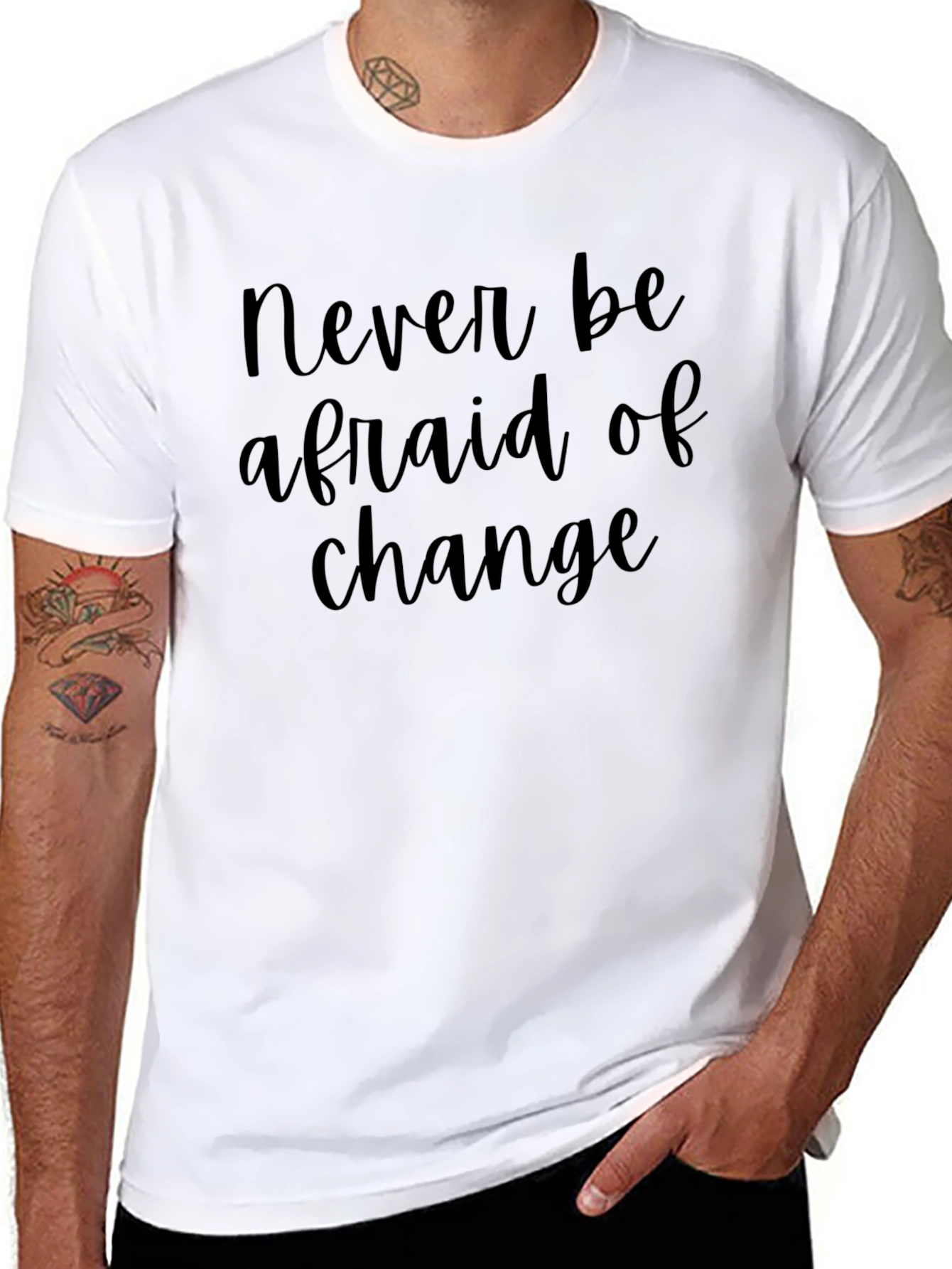 Never Be Afraid Of Change T-Shirt