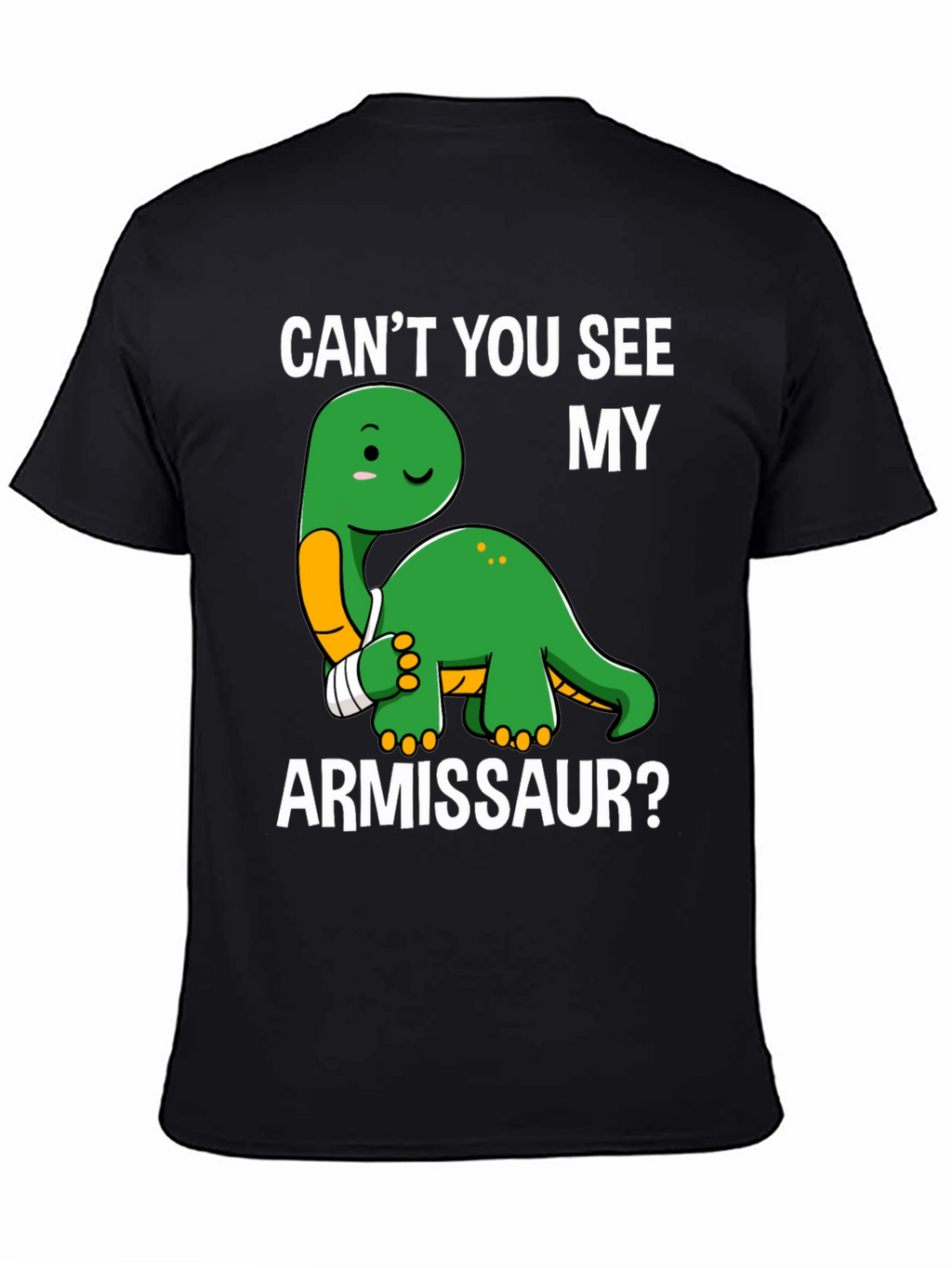 Cant You See My Armissaur Funny Dinosaur T-Shirt