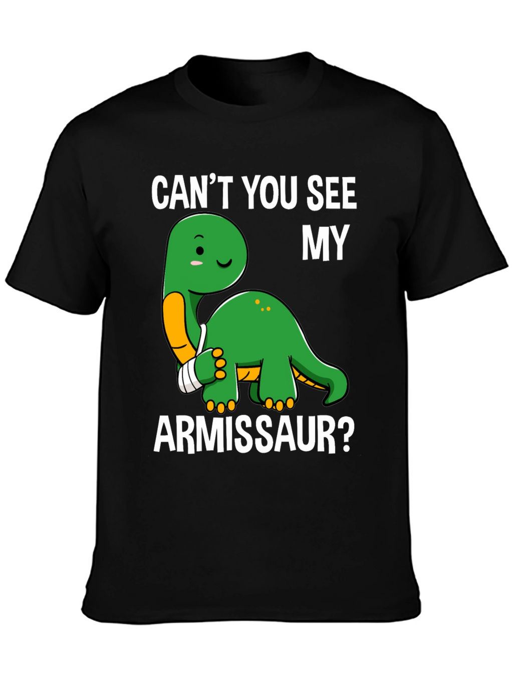 Cant You See My Armissaur Funny Dinosaur T-Shirt