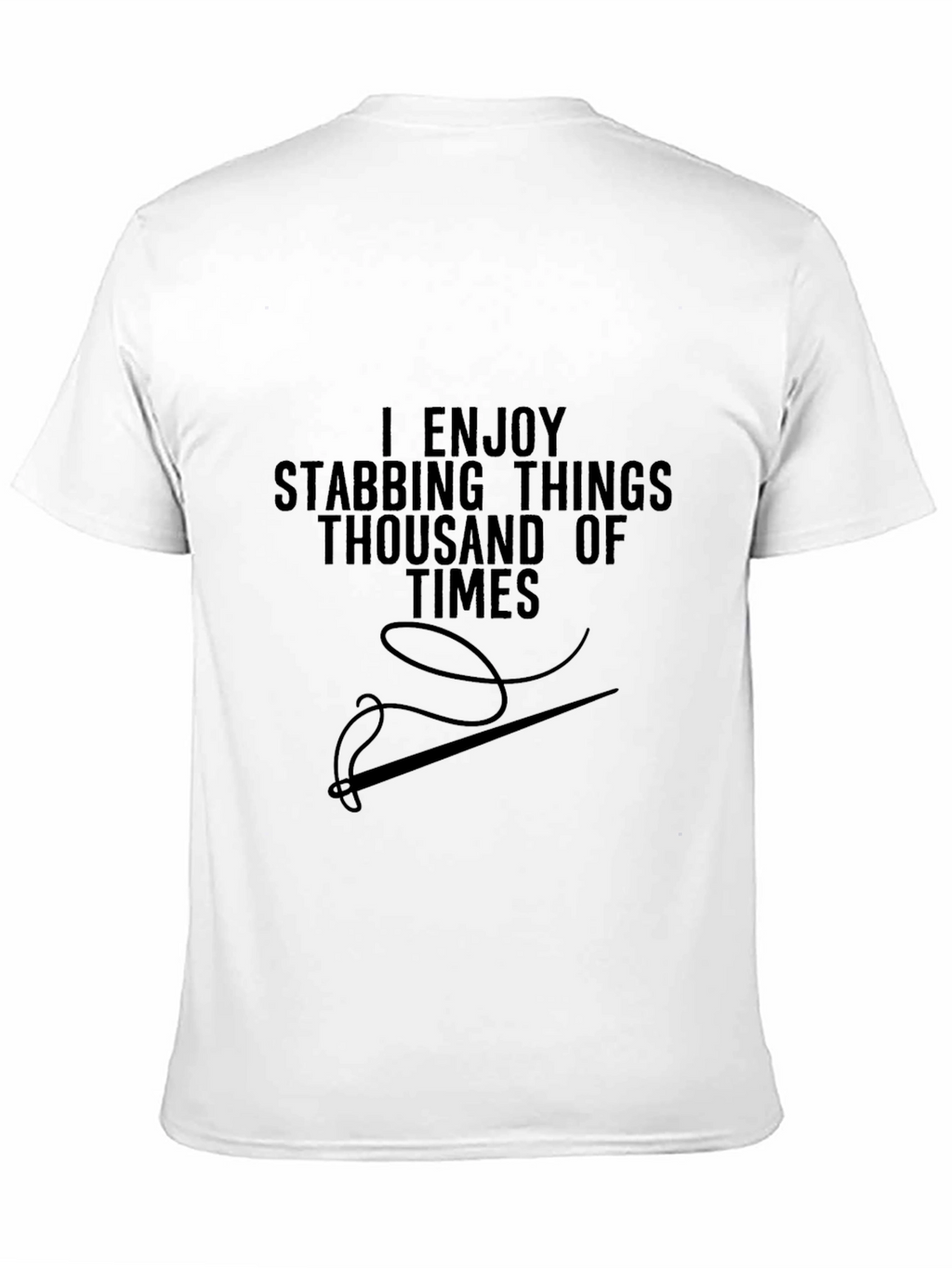 I Enjoy Stabbing Things T-Shirt