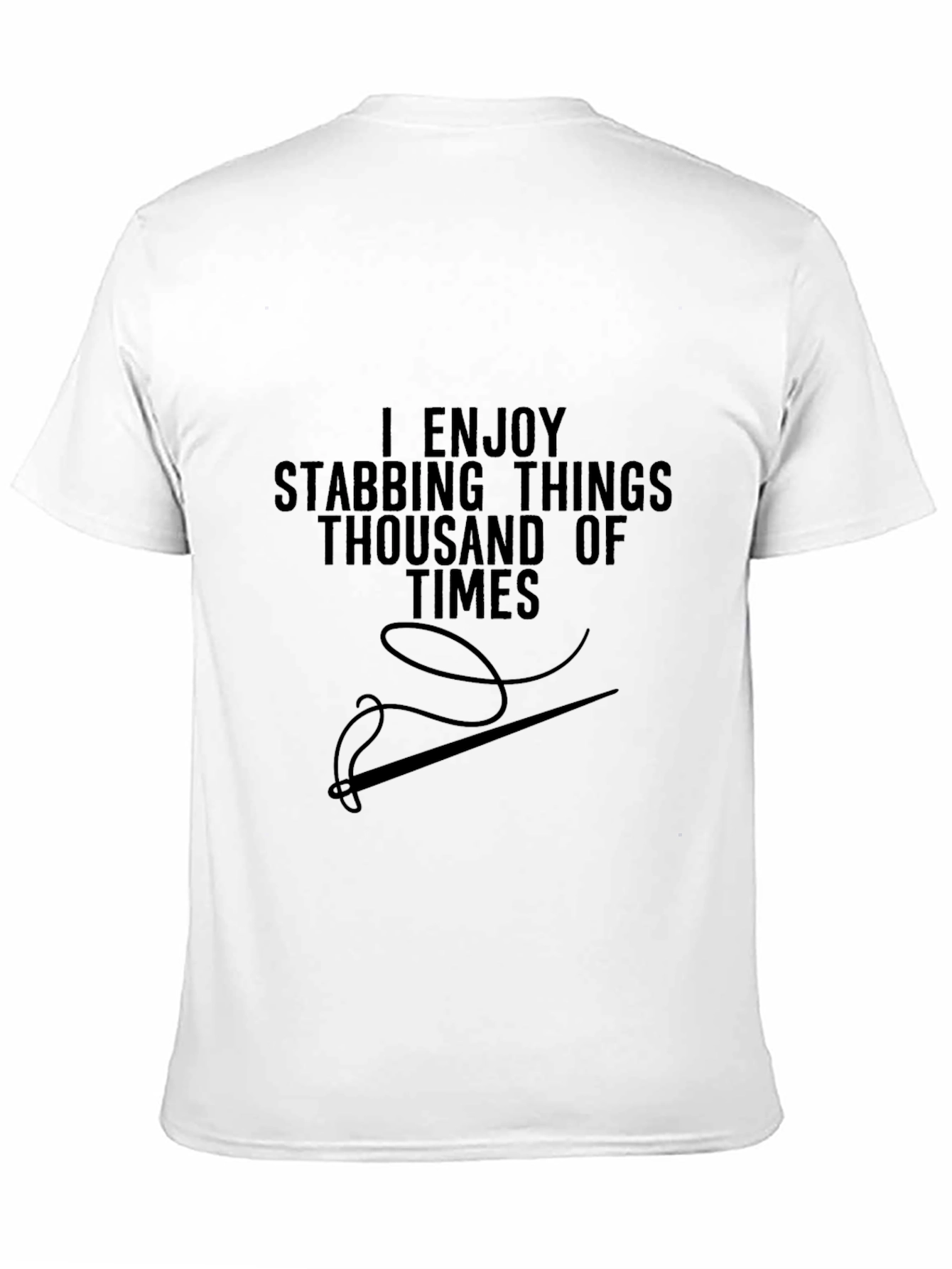 I Enjoy Stabbing Things T-Shirt