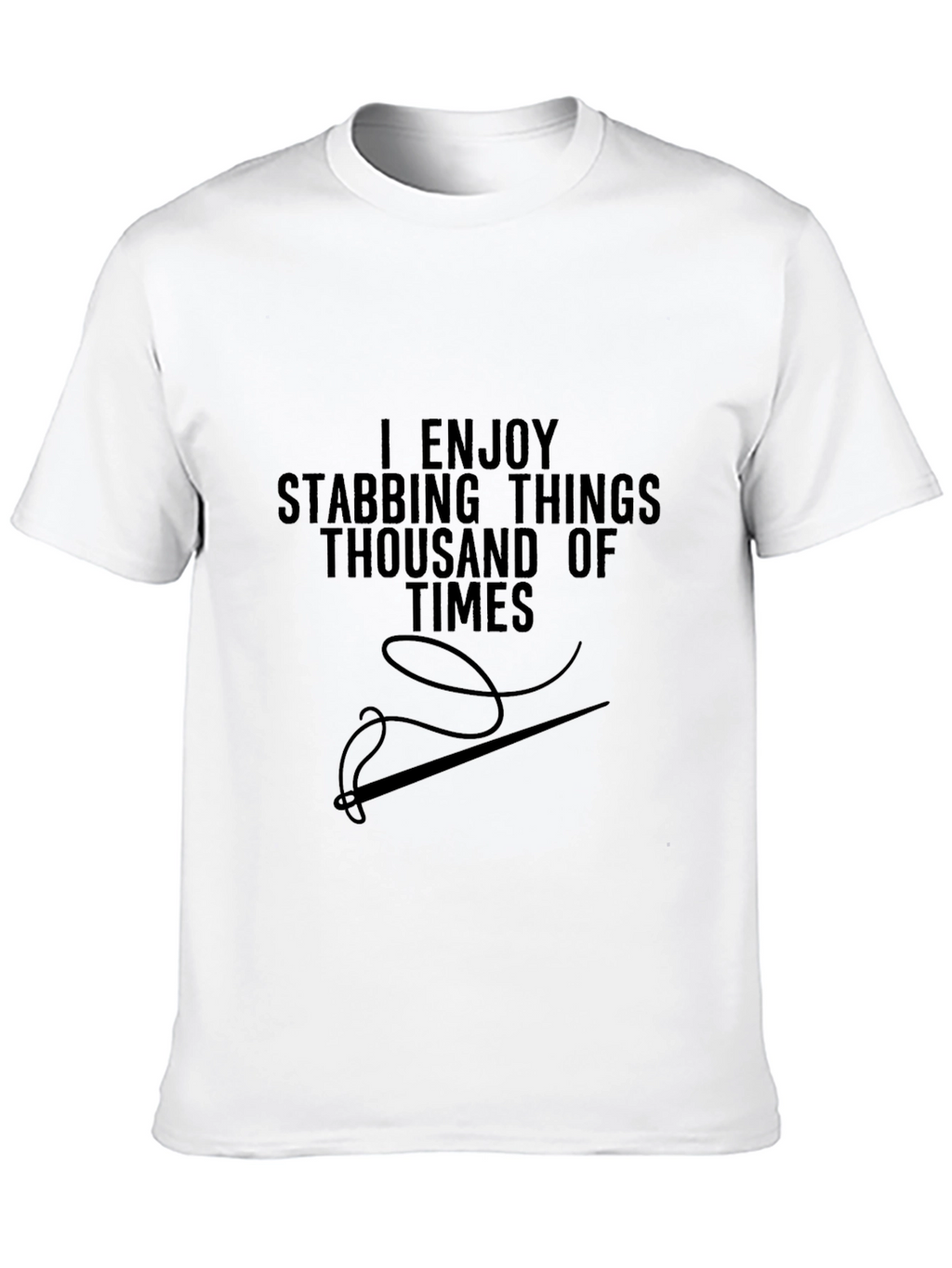 I Enjoy Stabbing Things T-Shirt