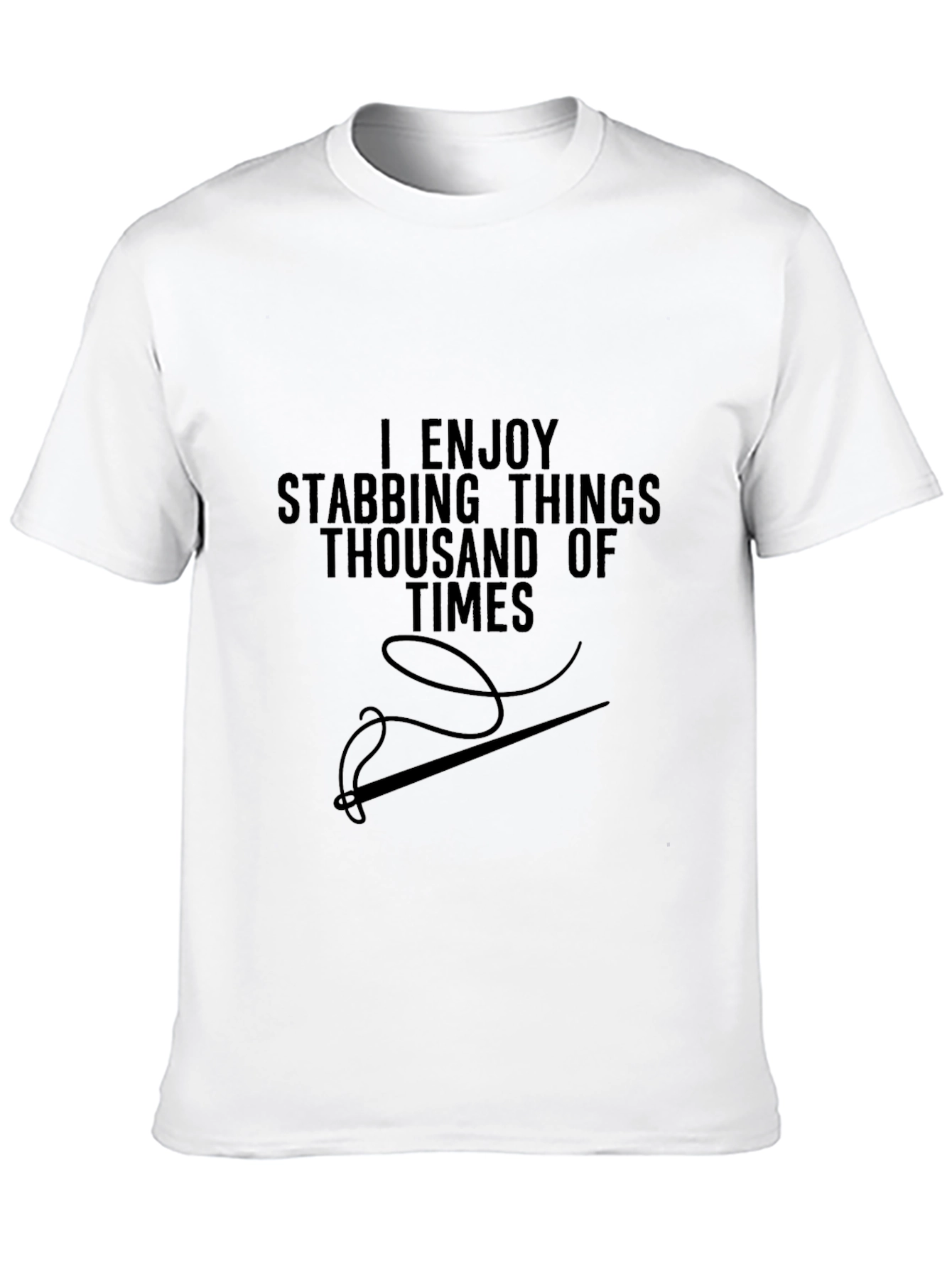 I Enjoy Stabbing Things T-Shirt