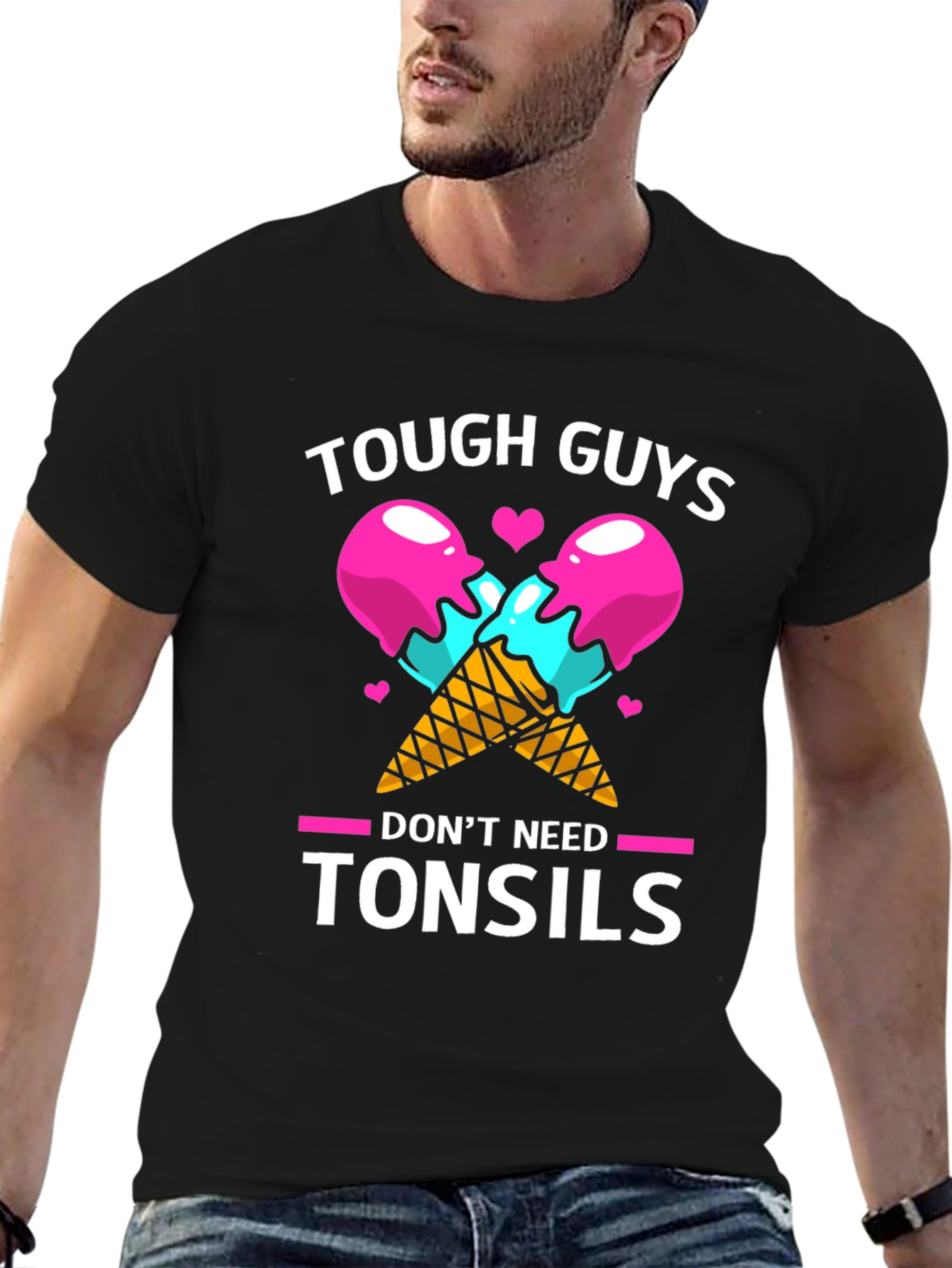 Tough Guys Dont Need Tonsils Graphic T-Shirt