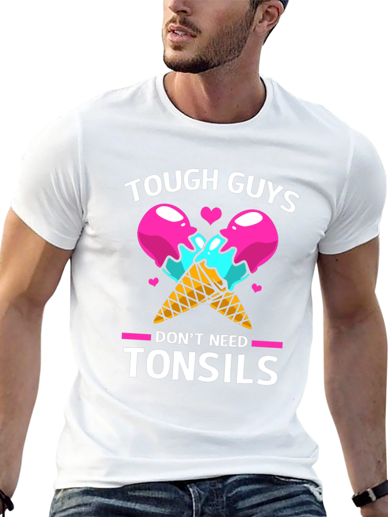 Tough Guys Dont Need Tonsils Graphic T-Shirt