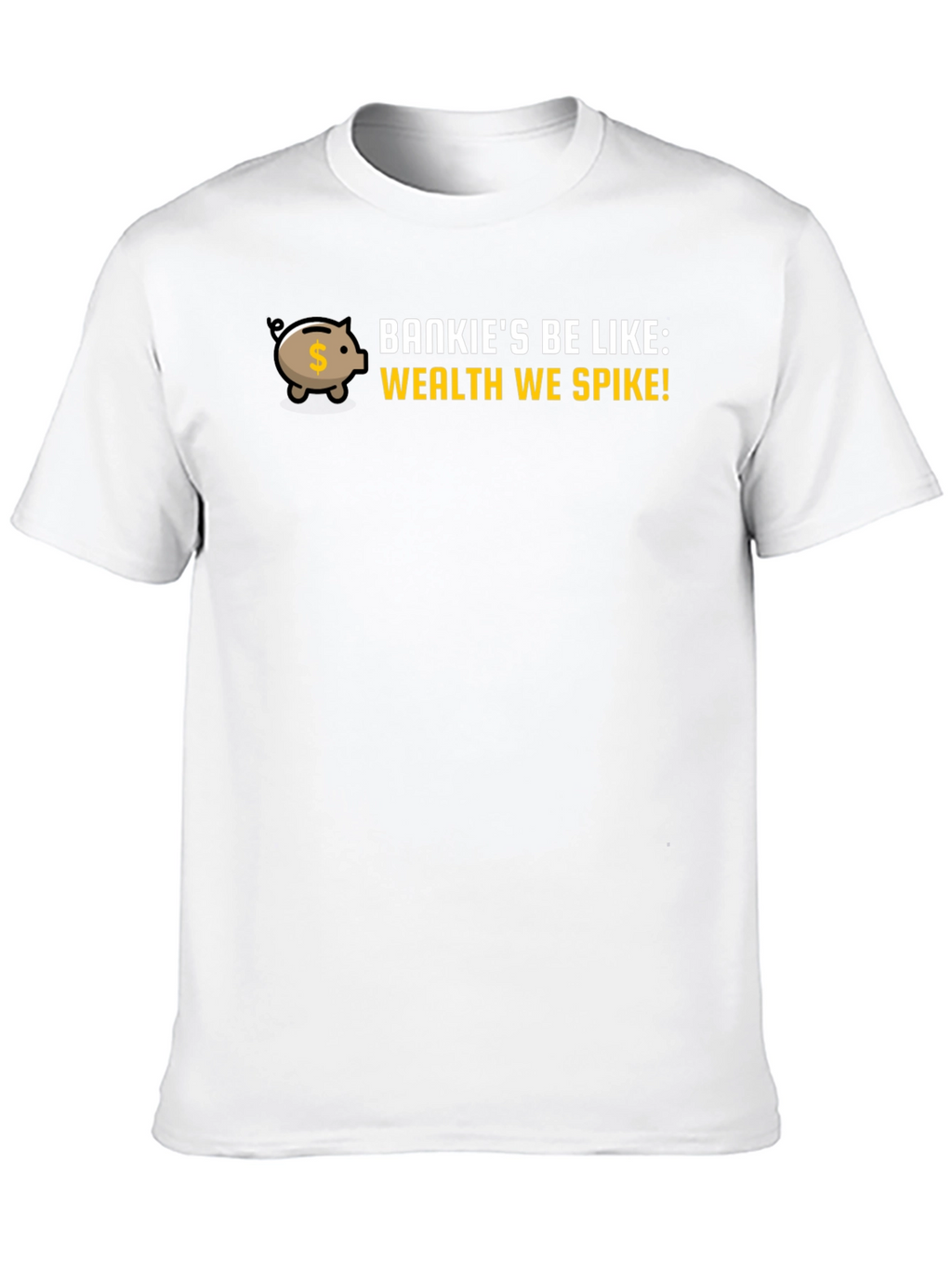 Bankies Be Like Wealth Spike Piggy Bank Graphic Tee