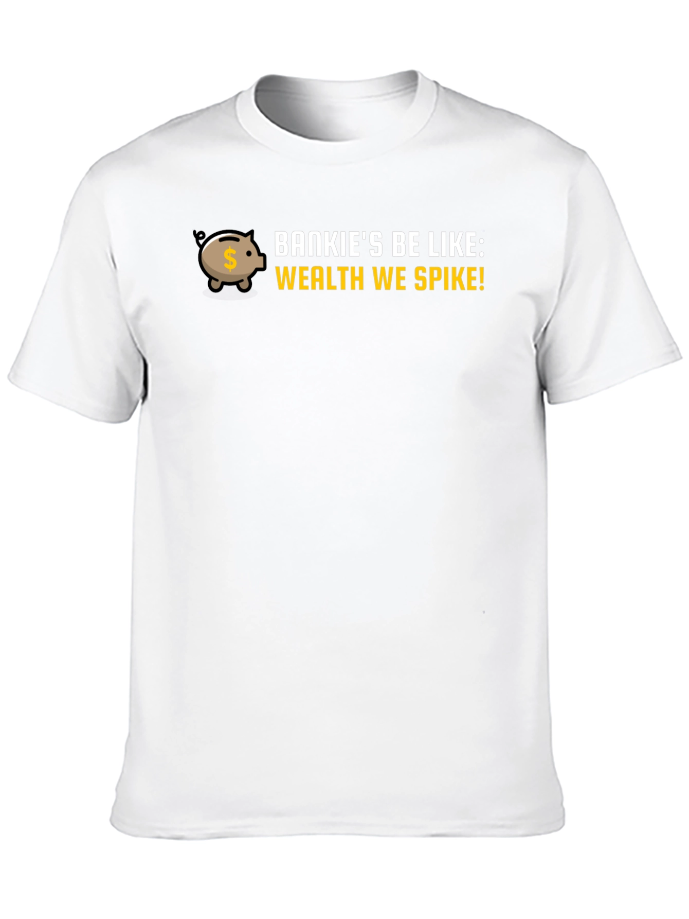 Bankies Be Like Wealth Spike Piggy Bank Graphic Tee