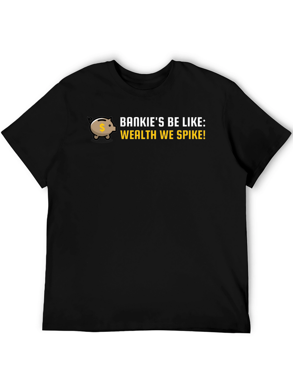 Bankies Be Like Wealth Spike Piggy Bank Graphic Tee