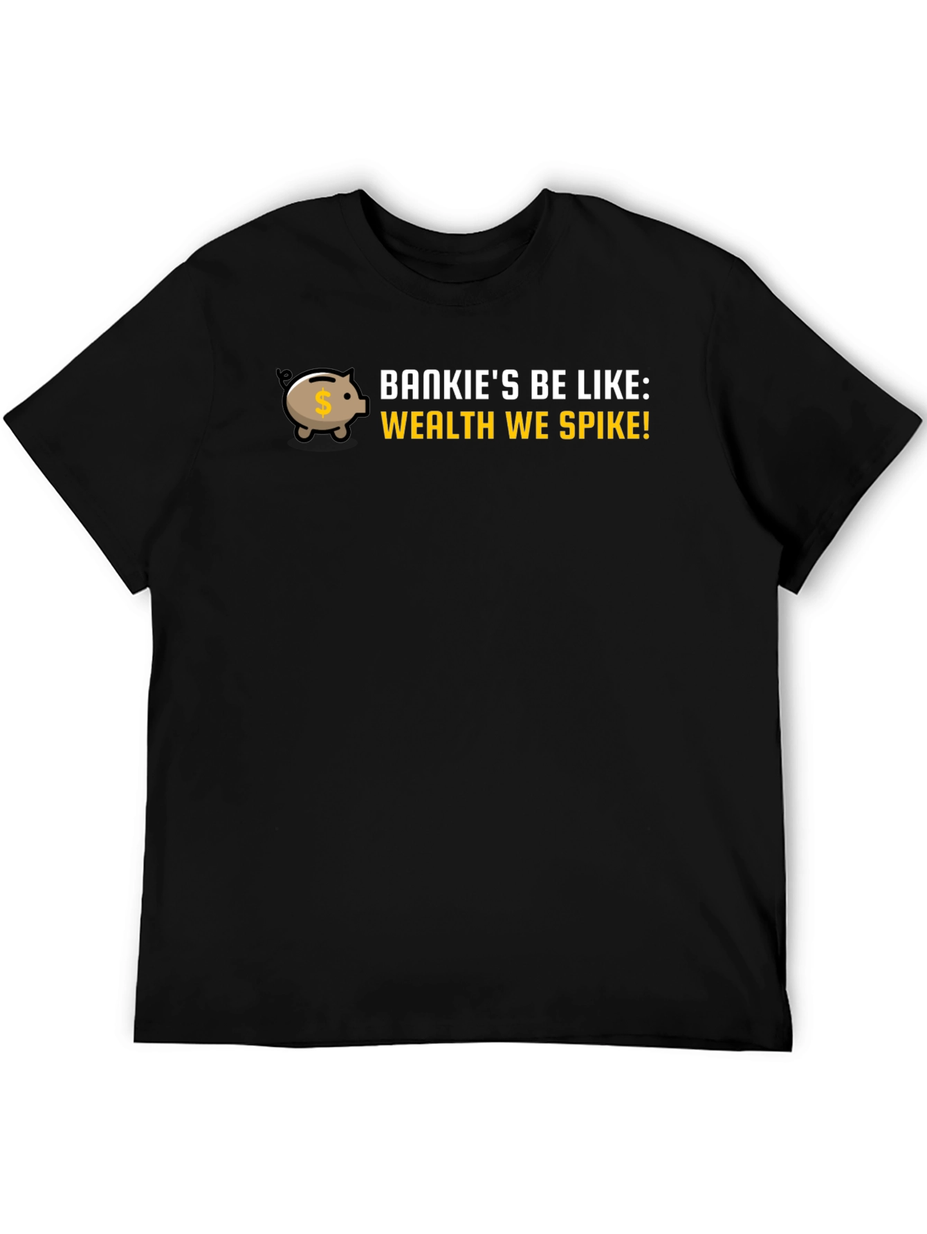 Bankies Be Like Wealth Spike Piggy Bank Graphic Tee