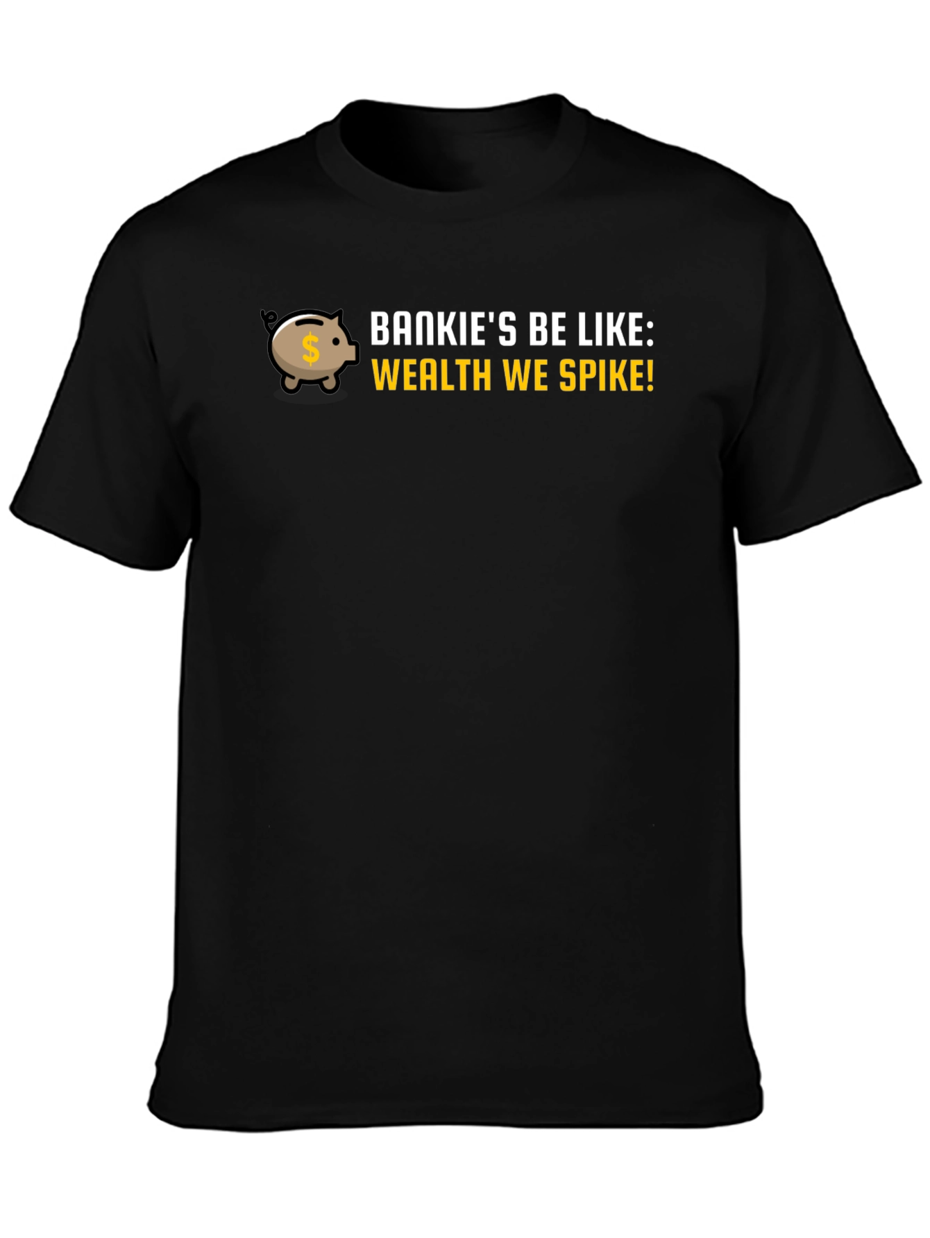 Bankies Be Like Wealth Spike Piggy Bank Graphic Tee